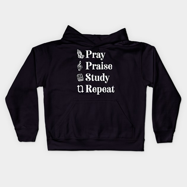 Pray Praise Study Repeat Christian Quote Kids Hoodie by GraceFieldPrints